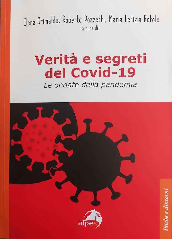 Verità e segreti del Covid di Elena Grimaldo Maria Letizia Rotolo e Roberto Pozzetti Amori 4.0